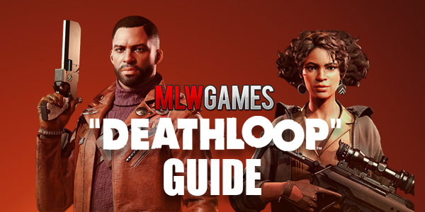 Deathloop Guide