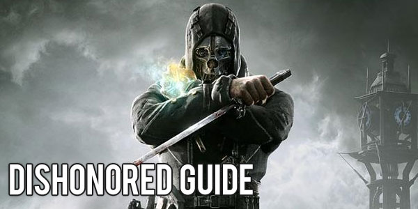 Dishonored Guide