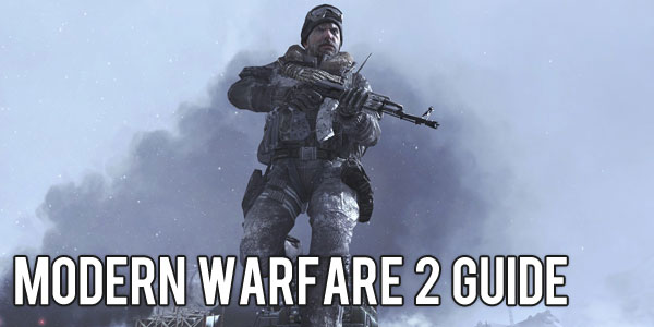 Modern Warfare 2 Guide