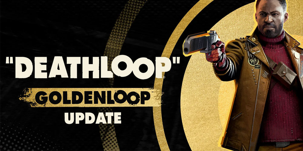 Deathloop's free Goldenloop update goes live tomorrow