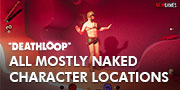 Where are the mostly naked characters in Deathloop (video guide)